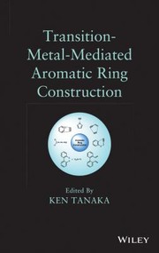 Transitionmetalmediated Aromatic Ring Construction
