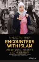 Encounters With Islam On Religion Politics And Modernity