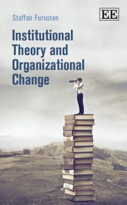 Institutional Theory And Organizational Change