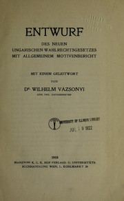 Entwurf des neuen ungarischen wahlrechtsgesetzes mit allgemeinem motivenbericht ...