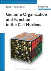 Genome organization and function in the cell nucleus