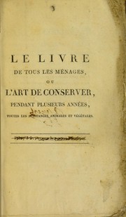 L' art de conserver, pendant plusieurs anne es, toutes les substances animales et ve ge tales