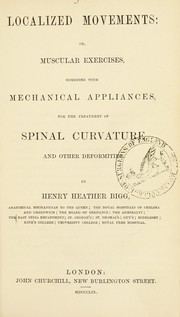 Localized movements, or, Muscular exercises, combined with mechanical appliances, for the treatment of spinal curvature and other deformities