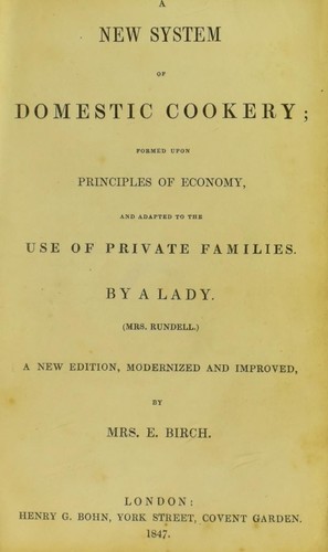 A new system of domestic cookery, formed upon principles of economy, and adapted to the use of private families