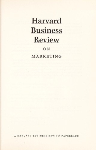 Harvard business review on marketing