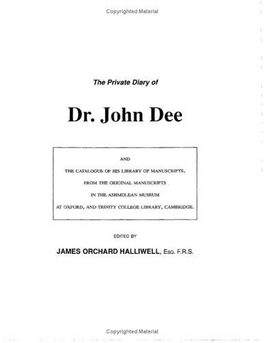 Private Diary of Dr. John Dee and the Catalogue of His Library of Alchemical Manuscripts