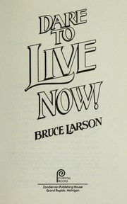 Dare to Live Now