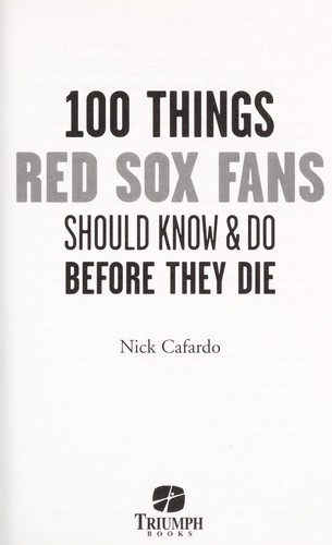 100 Things Red Sox Fans Should Know and Do Before They Die