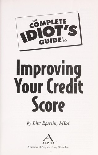 The complete idiot's guide to improving your credit score