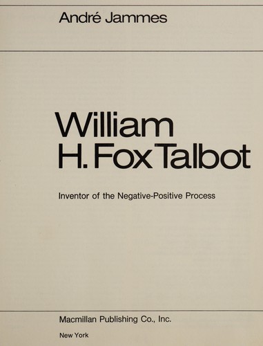 William H. Fox Talbot, inventor of the negative-positive process
