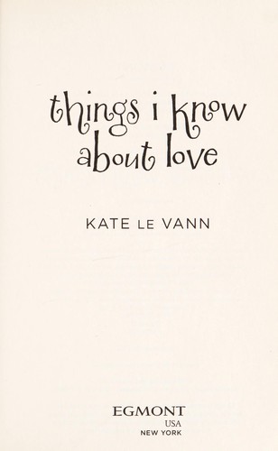 Things I know about love