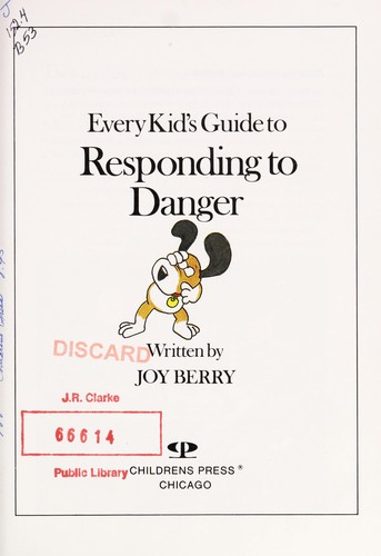 Every kid's guide to responding to danger / Joy Berry