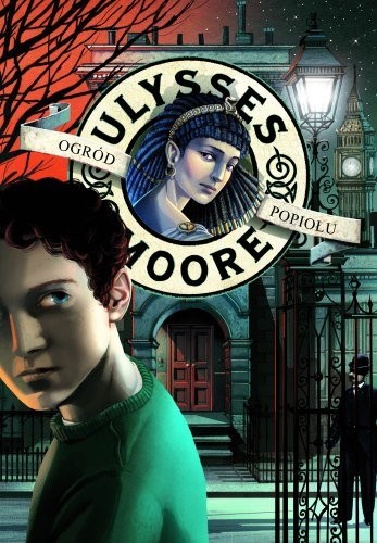 Ogród Popiołu (Ulysses Moore #11)