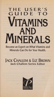 The User's Guide to Vitamins and Minerals