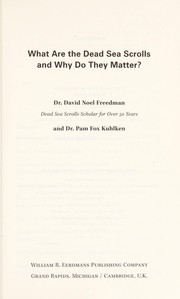 What are the Dead Sea scrolls and why do they matter?