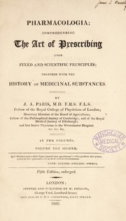 Pharmacologia; comprehending the art of prescribing upon fixed and scientific principles; together with the history of medicinal substances