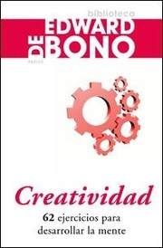 Creatividad : 62 ejercicios para desarrollar la mente - 1. ed.