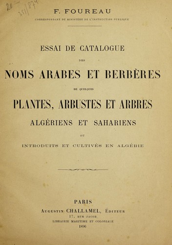 Essai de catalogue des noms arabes et berbères de quelques plantes, arbustes et arbres algériens et sahariens ou introduits et cultivés en Algérie