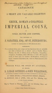 Catalogue of a select and valuable collection of Greek, Roman, & Colonial Imperial coins, in gold, silver, and copper, the property of J. Sabatier, Esq., of St. Petersburg (author of Iconographie de 5000 Medailles, etc.) ...