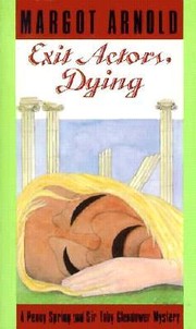 Exit Actors, Dying (A Penelope Spring - Tobias Glendower murder mystery)