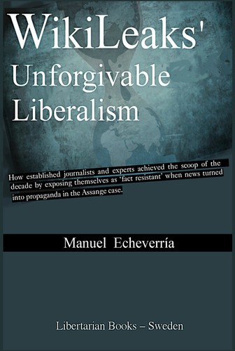 WikiLeaks' Unforgivable Liberalism