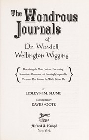 The wondrous journals of Dr. Wendell Wiggins