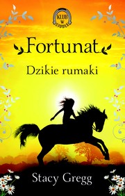 Fortunat. Dzikie rumaki