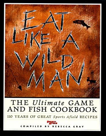 Eat like a wild man