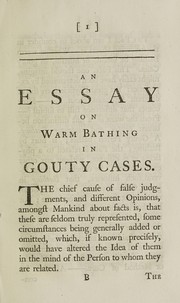 A practical essay on the use and abuse of warm bathing in gouty cases