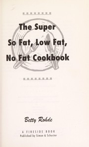 The super so fat, low fat, no fat cookbook
