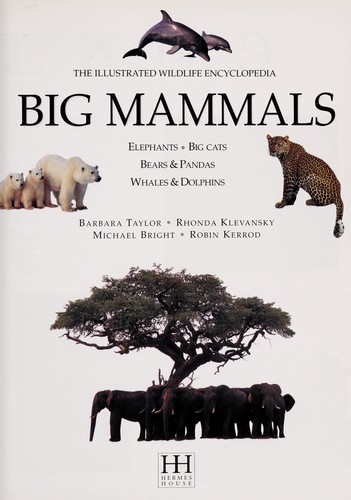 The encyclopedia of elephants, big cats, bears & whales