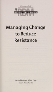 Managing change to reduce resistance