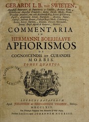Gerardi van Swieten med. doct. Commentaria in Hermanni Boerhaave Aphorismos de cognoscendis et curandis morbis
