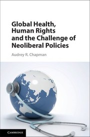 Global health, human rights and the challenge of neoliberal policies