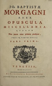 Opuscula miscellanea quorum non pauca nunc primum prodeunt. Tres in partes divisa ...