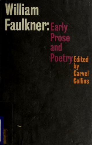 William Faulkner - Early Prose and Poetry
