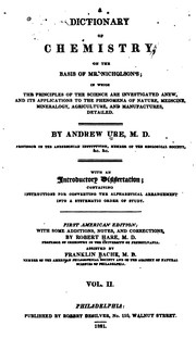 A Dictionary of Chemistry: On the Basis of Mr. Nicholson's, in which the Principles of the ...