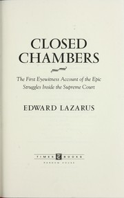 Closed chambers : the first eyewitness account of the epic struggles inside the Supreme Court