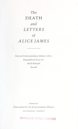 The death and letters of Alice James : selected correspondence