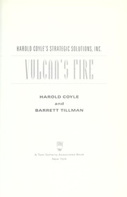Vulcan's fire : Harold Coyle's Strategic Solutions, Inc.