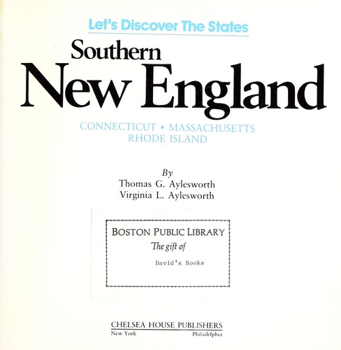 Southern New England : Connecticut, Massachusetts, Rhode Island