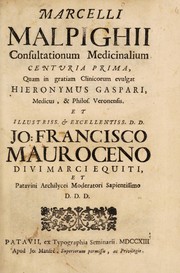 Marcelli Malpighii Consultationum medicinalium centuria prima