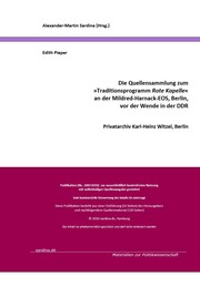 Die Quellensammlung zum "Traditionsprogramm Rote Kapelle" an der Mildred-Harnack-EOS, Berlin, vor der Wende in der DDR