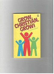 Grow, Christian, Grow!