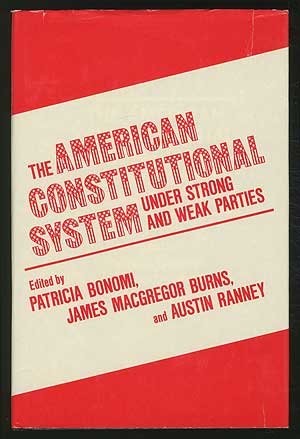 The American constitutional system under strong and weak parties