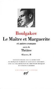 OEuvres, II : Le Maitre et Marguerite et autres romans suivi de Theatre [Bibliotheque de la Pleiade] (French Edition)