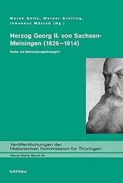 Herzog Georg II. Von Sachsen-Meiningen (1826-1914): Kultur ALS Behauptungsstrategie? (Veroffentlichungen Der Historischen Kommission Fur Thuringen) (German Edition)