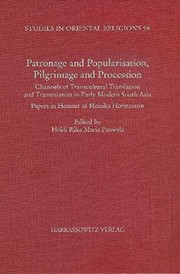 Patronage and Popularisation, Pilgrimage and Procession:: Channels of Transcultural Translation and Transmission in Early Modern South India. Papers ... Horstmann (Studies in Oriental Religions)