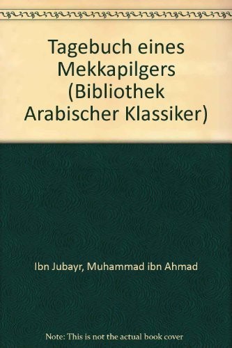 Tagebuch eines Mekkapilgers (Bibliothek Arabischer Klassiker)