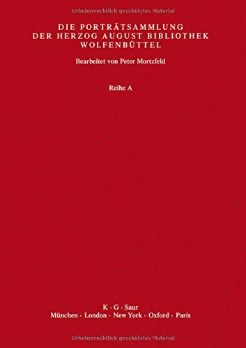 Katalog der graphischen Porträts in der Herzog August Bibliothek Wolfenbüttel 1500-1850
